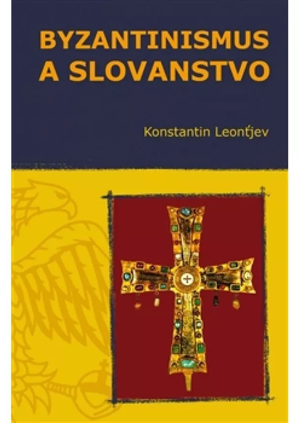 Konstantin Leonťjev - Byzantinismus a Slovanstvo
