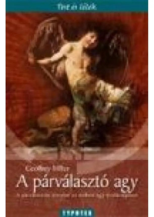 Geoffrey Miller - A párválasztó agy