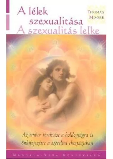 A LÉLEK SZEXUALITÁSA /A SZEXUALITÁS LELKE