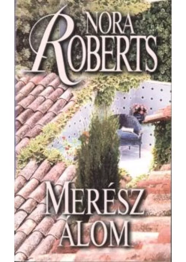 Nora Roberts - MERÉSZ ÁLOM