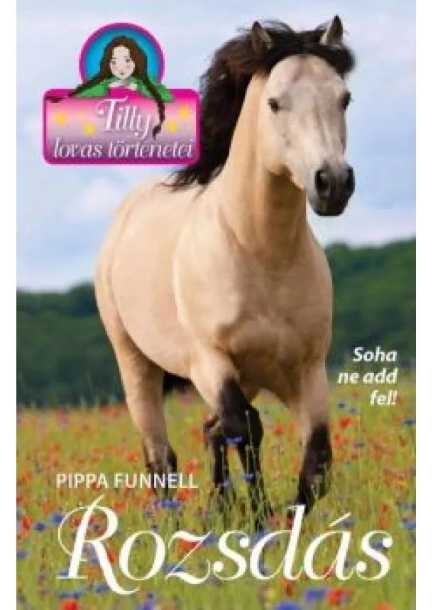 Pippa Funnell - Rozsdás - Soha ne add fel! - Tilly lovas történetei 15.