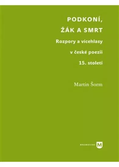 Podkoní, žák a smrt - Rozpory a vícehlasy v české poezii 15. století