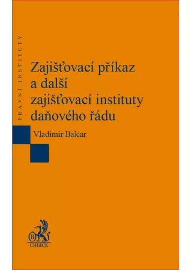 Zajišťovací příkaz a další zajišťovací instituty daňového řádu