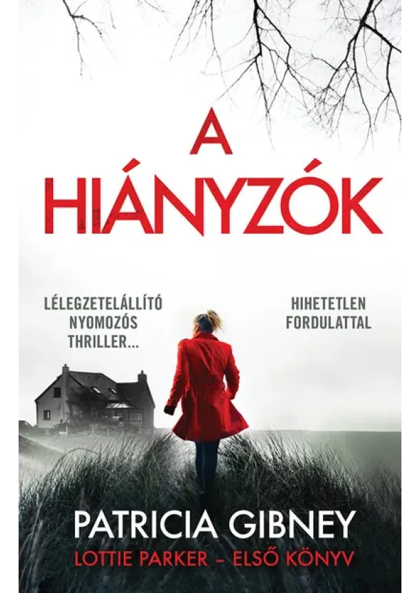 Patricia Gibney - A hiányzók - Lottie Parker 1. (4. kiadás)
