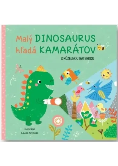 Malý dinosaurus - hľadá kamarátov s kúzelnou baterkou