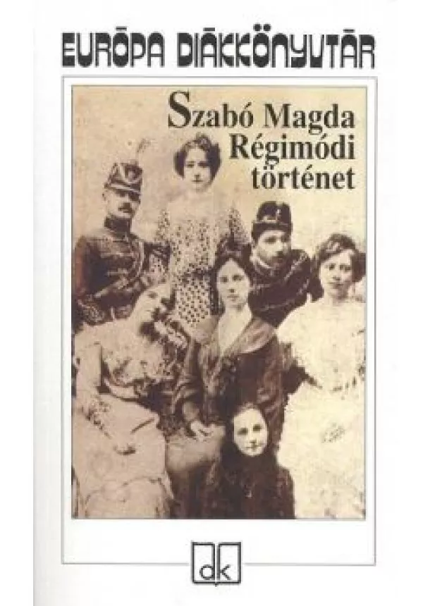 SZABÓ MAGDA - RÉGIMÓDI TÖRTÉNET
