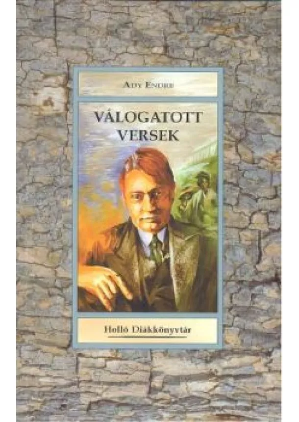 Ady Endre - ADY ENDRE VÁLOGATOTT VERSEK /HOLLÓ DIÁKKÖNYVTÁR