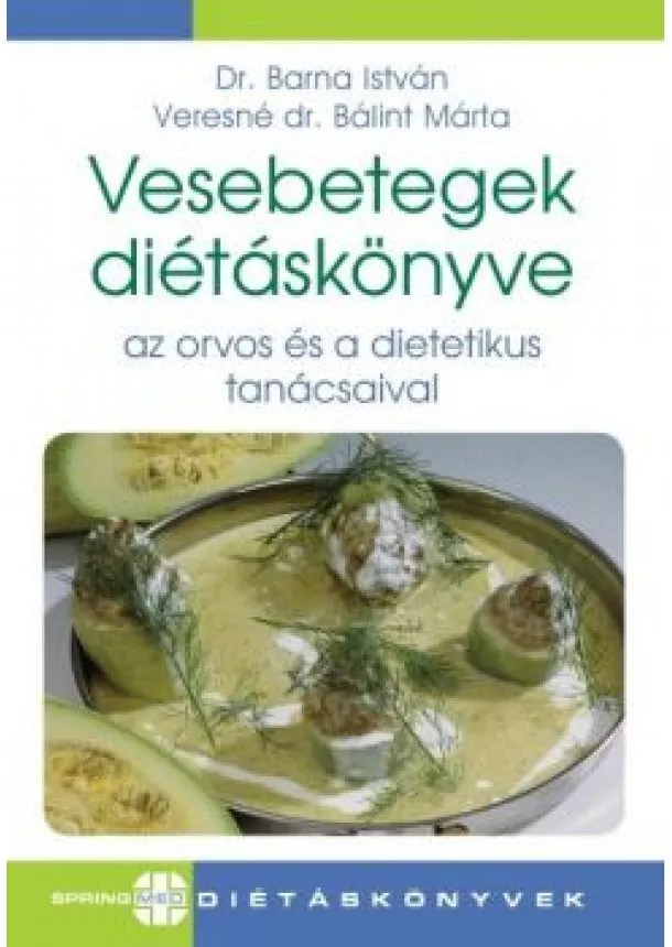 Dr. Barna István - Vesebetegek diétáskönyve - Az orvos és a dietetikus tanácsailva