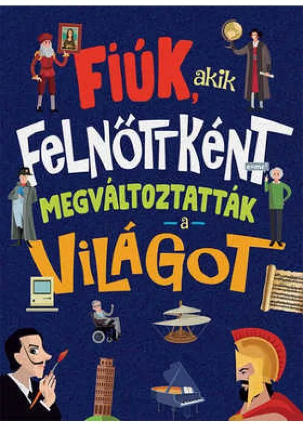 Jorge Montoro - Fiúk, akik felnőttként megváltoztatták a világot