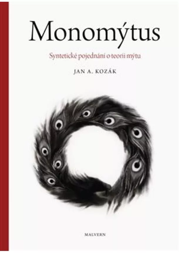 Jan A. Kozák - Monomýtus - Syntetické pojednání o teorii mýtu