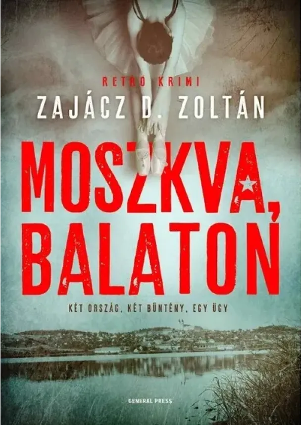 Zajácz D. Zoltán - Moszkva, Balaton - Véres Balaton