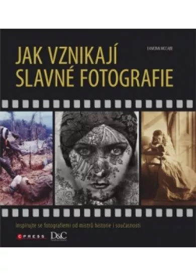 Jak vznikají slavné fotografie