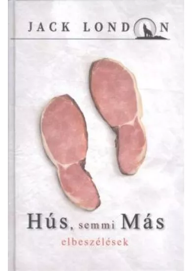 HÚS, SEMMI MÁS