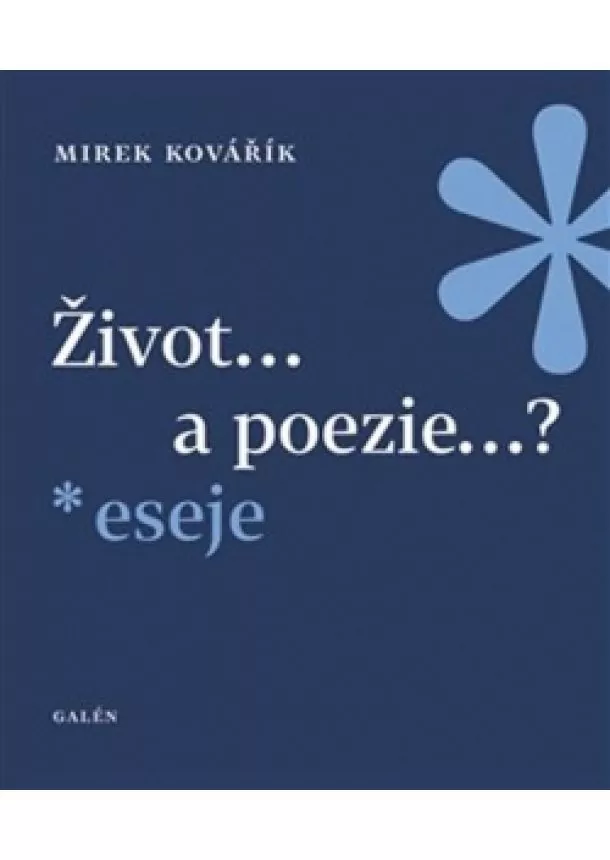 Mirek Kovařík - Život... a poezie...? - Eseje