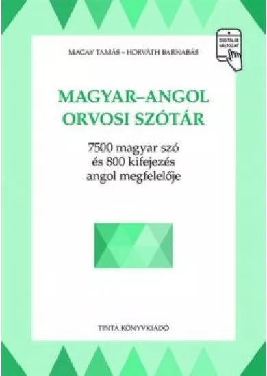 Magyar-angol orvosi szótár - 7500 magyar szó és 800 kifejezés angol megfelelője