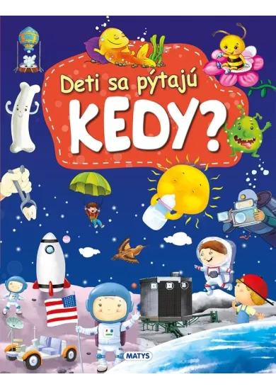 Deti sa pýtajú KEDY?