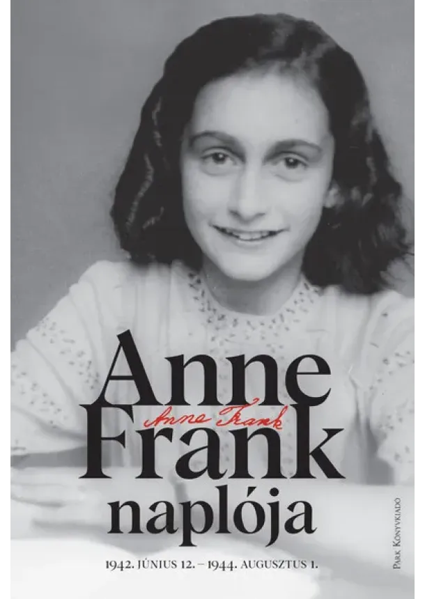 Anne Frank - Anne Frank naplója - 1942. június 12. - 1944. augusztus 1. (13. kiadás)