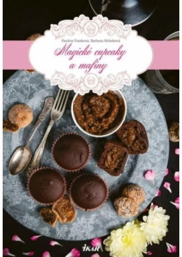 Paulína Franková, Barbora Húbeková - Magické cupcaky a mafiny