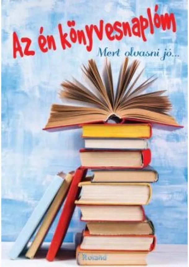Lengyel Orsolya (szerk.) - Az én könyvesnaplóm - Mert olvasni jó... - (kék)