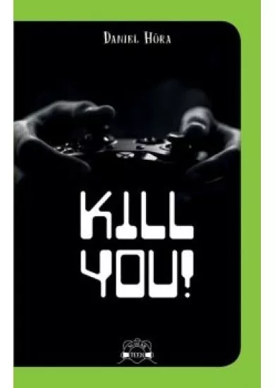 Kill you! - Scolar Teen