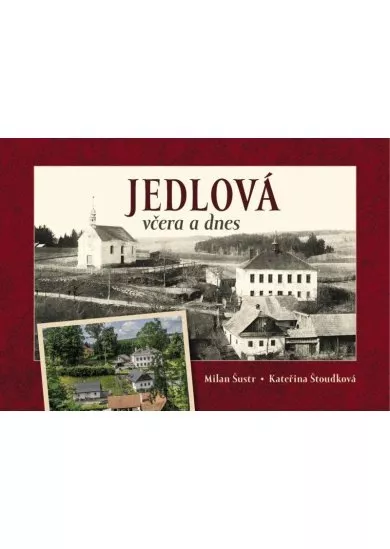 Jedlová včera a dnes