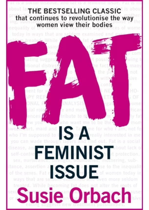 Susie Orbach - Fat Is A Feminist Issue