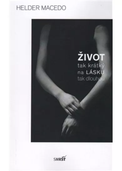 Život tak krátký na lásku tak dlouhou