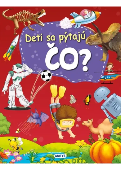 Deti sa pýtajú ČO?