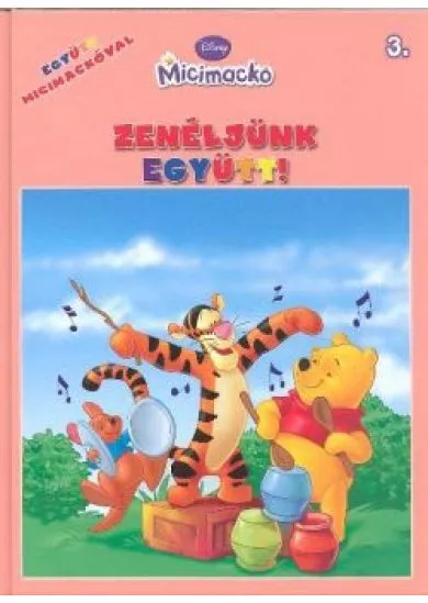 ZENÉLJÜNK EGYÜTT! /EGYÜTT MICIMACKÓVAL 3.