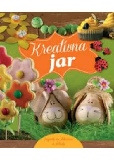 Kreatívna jar - Nápady na dekorácie a dobroty