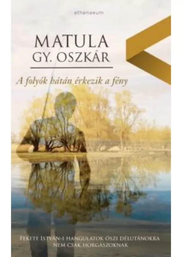 Matula Gy. Oszkár - A folyók hátán érkezik a fény