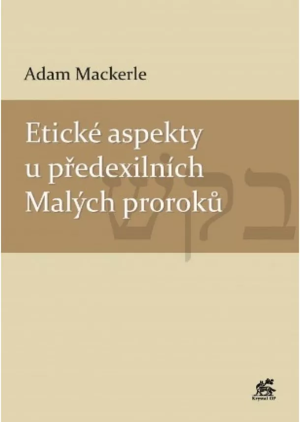 Adam Mackerle - Etické aspekty u předexilních Malých proroků
