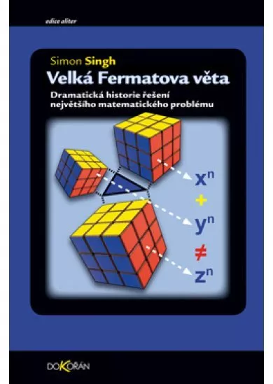 Velká Fermatova věta - Dramatická historie řešení největšího matematického problému