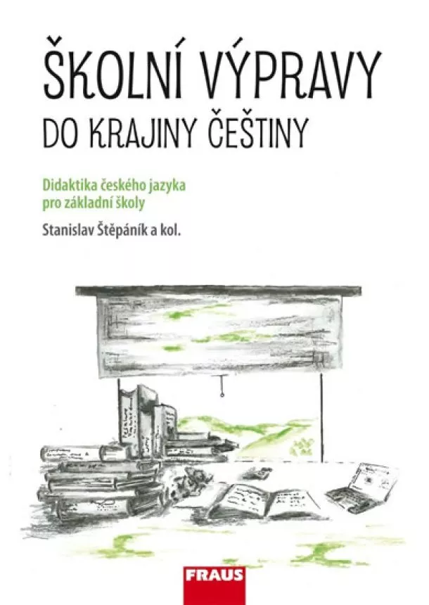 Školní výpravy do krajiny češtiny - Didaktika českého jazyka pro ZŠ a VG