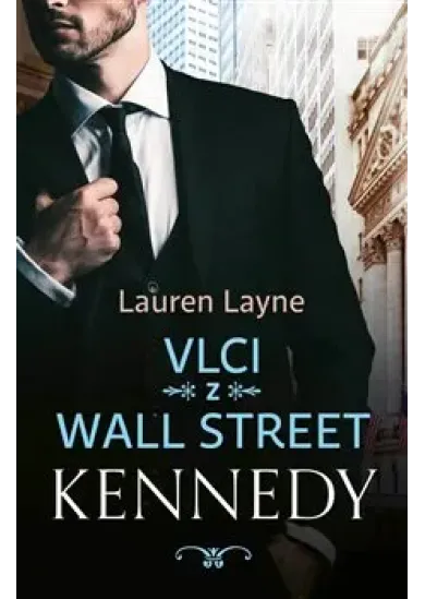 Vlci z Wall Street: Kennedy - Vlci z Wall Street 3