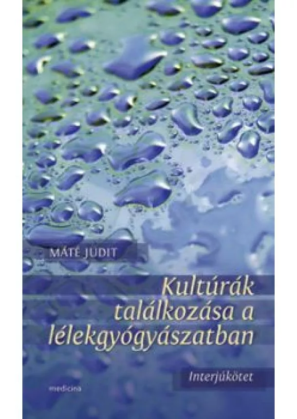Máté Judit - KULTÚRÁK TALÁLKOZÁSA A LÉLEKGYÓGYÁSZATBAN