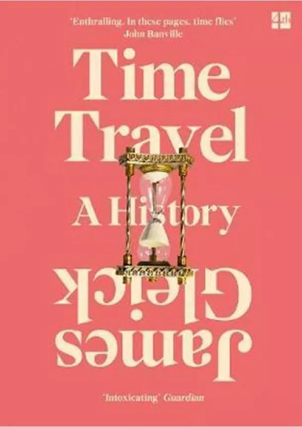 James Gleick - Time Travel