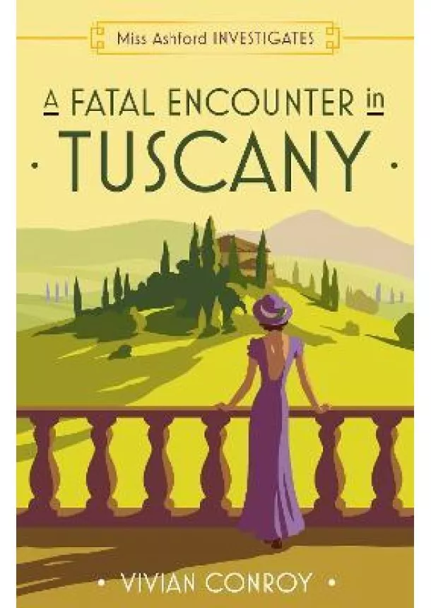 A Fatal Encounter in Tuscany (Miss Ashford Investigates, Book 3)
