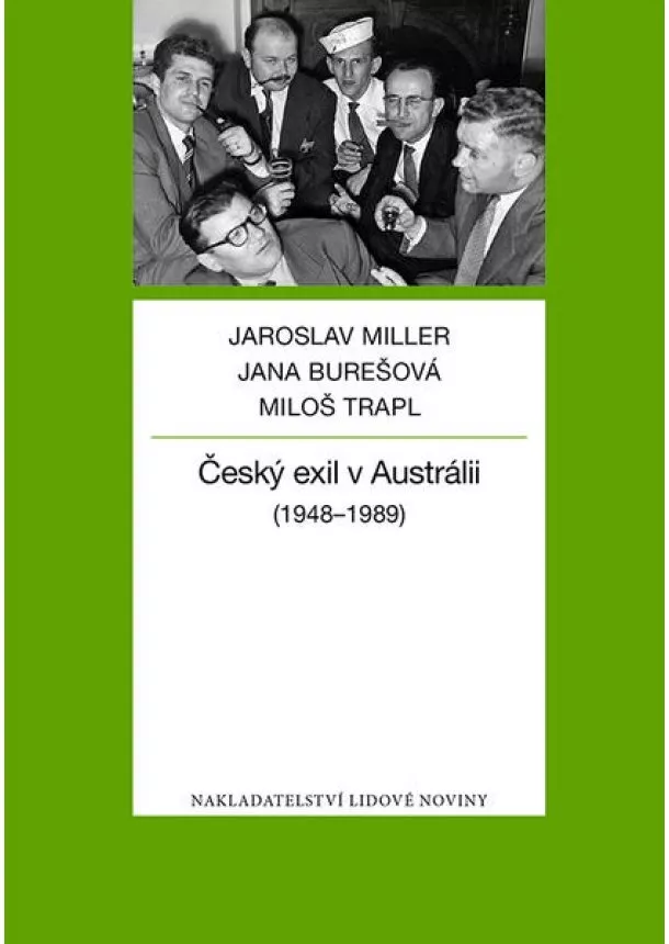 Jaroslav Miller, Jana Burešová, Miloš Trapl - Český exil v Austrálii - (1948-1989)