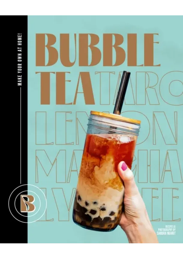Sandra Mahut - Bubble Tea: Make your own at home!