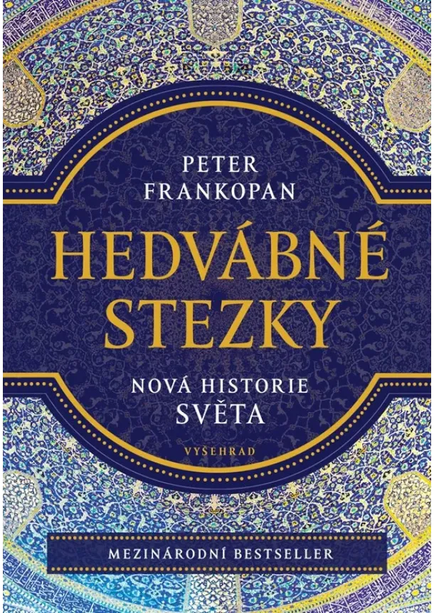 Peter Frankopan - Hedvábné stezky
