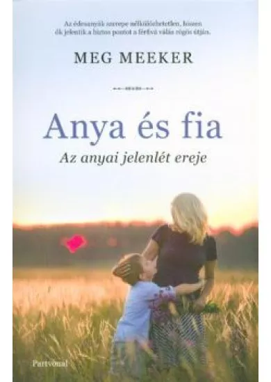 Anya és fia - Az anyai jelenlét ereje