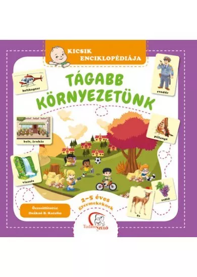 Tágabb környezetünk - 2-5 éves gyermekeknek