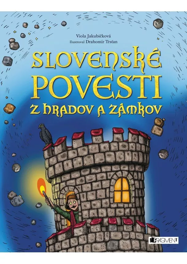 Viola Jakubičková - Slovenské povesti z hradov a zámkov
