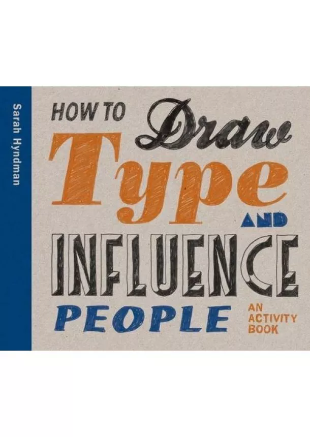 Sarah Hyndman - How to Draw Type and Influence People
