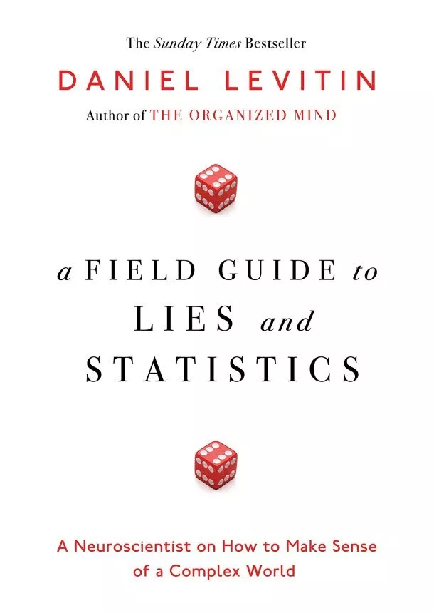Daniel Levitin - A Field Guide to Lies