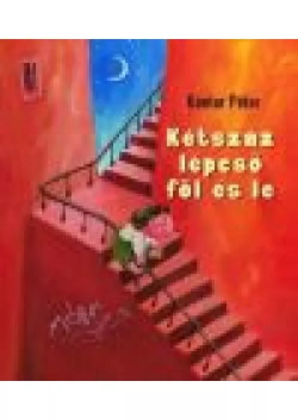 Kántor Péter - KÉTSZÁZ LÉPCSŐ FÖL ÉS LE