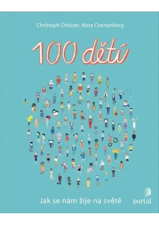 Nora Coenenberg, Christoph Drösser - 100 dětí - Jak se nám žije na světě
