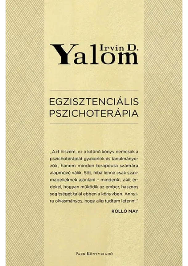 Irvin D. Yalom - Egzisztenciális pszichoterápia (4. kiadás)