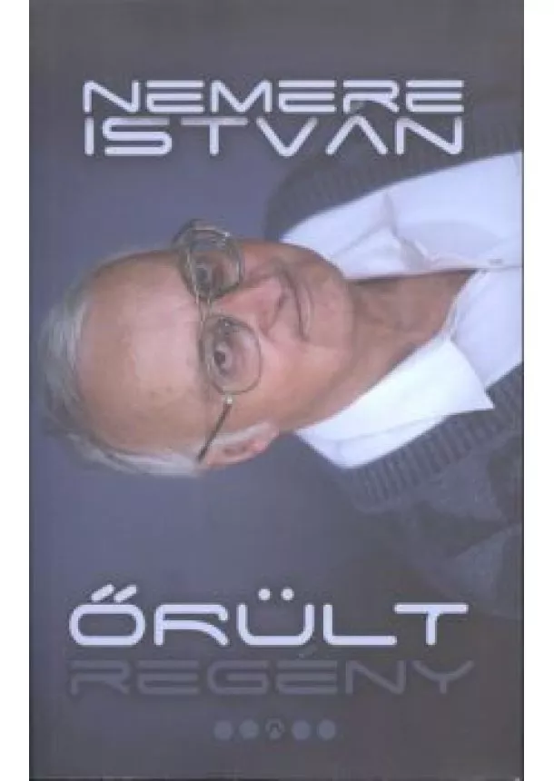 Nemere István - Őrült regény